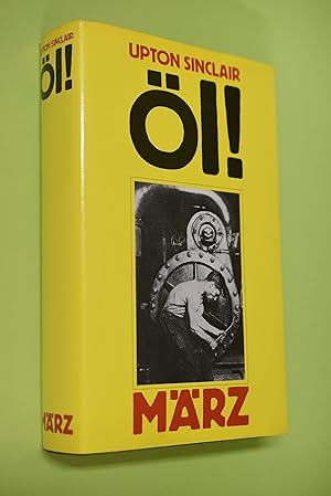 Werke in Einzelausgaben: Öl! : Roman. aus d. Amerikan. von Otto Wilck