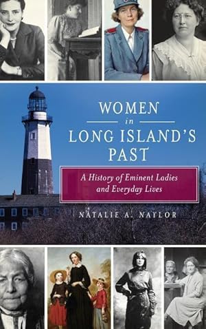 Bild des Verkufers fr Women in Long Island\ s Past: A History of Eminent Ladies and Everyday Lives zum Verkauf von moluna