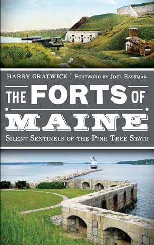 Bild des Verkufers fr The Forts of Maine: Silent Sentinels of the Pine Tree State zum Verkauf von moluna