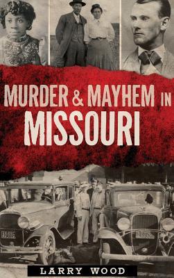 Bild des Verkufers fr Murder & Mayhem in Missouri zum Verkauf von moluna