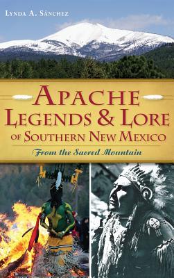 Bild des Verkufers fr Apache Legends & Lore of Southern New Mexico: From the Sacred Mountain zum Verkauf von moluna