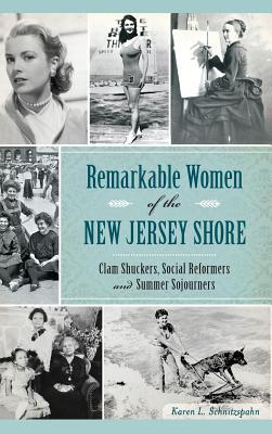 Bild des Verkufers fr Remarkable Women of the New Jersey Shore: Clam Shuckers, Social Reformers and Summer Sojourners zum Verkauf von moluna