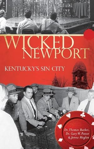 Bild des Verkufers fr Wicked Newport: Kentucky\ s Sin City zum Verkauf von moluna