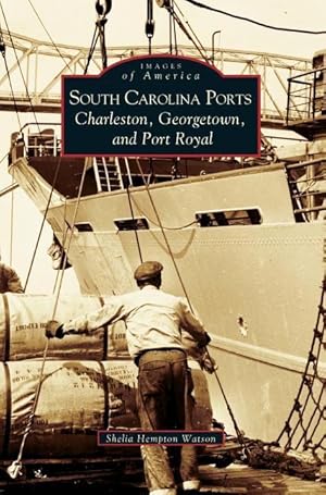 Bild des Verkufers fr South Carolina Ports: Charleston, Georgetown, and Port Royal zum Verkauf von moluna