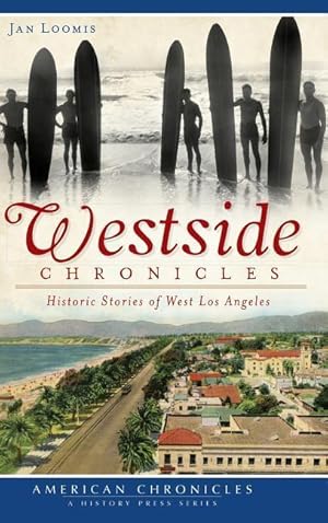 Bild des Verkufers fr Westside Chronicles: Historic Stories of West Los Angeles zum Verkauf von moluna