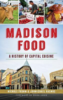 Imagen del vendedor de Madison Food: A History of Capital Cuisine a la venta por moluna