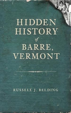 Image du vendeur pour Hidden History of Barre, Vermont mis en vente par moluna