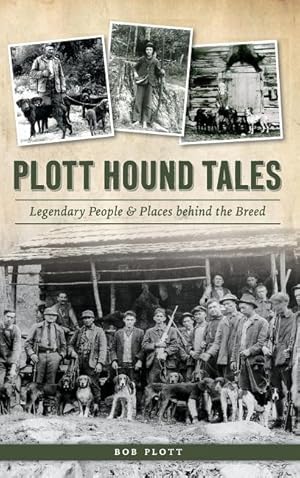 Bild des Verkufers fr Plott Hound Tales: Legendary People & Places Behind the Breed zum Verkauf von moluna