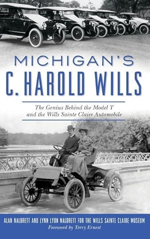 Bild des Verkufers fr Michigan\ s C. Harold Wills: The Genius Behind the Model T and the Wills Sainte Claire Automobile zum Verkauf von moluna
