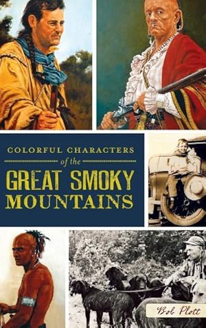 Bild des Verkufers fr Colorful Characters of the Great Smoky Mountains zum Verkauf von moluna