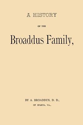 Bild des Verkufers fr A History of the Broaddus Family: From the Time of the Settlement of the Progenitor of the Family in the United States down to the year 1888 zum Verkauf von moluna