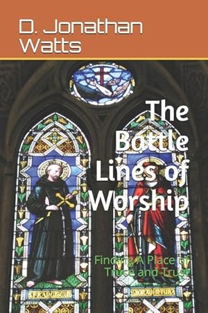 Bild des Verkufers fr Battle Lines of Worship: Finding A Place of Truce and Trust zum Verkauf von moluna