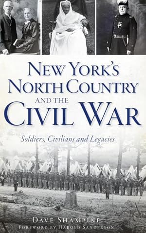 Bild des Verkufers fr New York\ s North Country and the Civil War: Soldiers, Civilians and Legacies zum Verkauf von moluna
