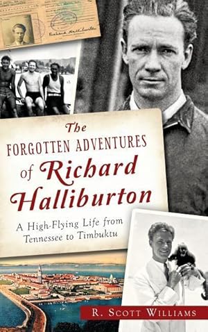 Bild des Verkufers fr The Forgotten Adventures of Richard Halliburton: A High-Flying Life from Tennessee to Timbuktu zum Verkauf von moluna