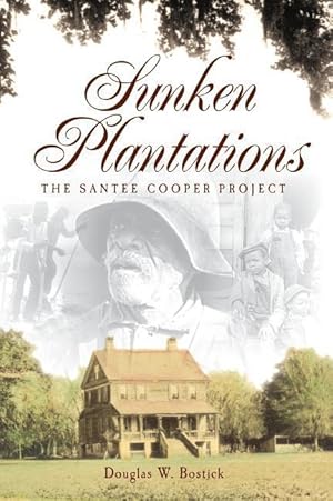 Bild des Verkufers fr Sunken Plantations: The Santee Cooper Project zum Verkauf von moluna