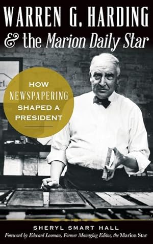 Bild des Verkufers fr Warren G. Harding & the Marion Daily Star: How Newspapering Shaped a President zum Verkauf von moluna