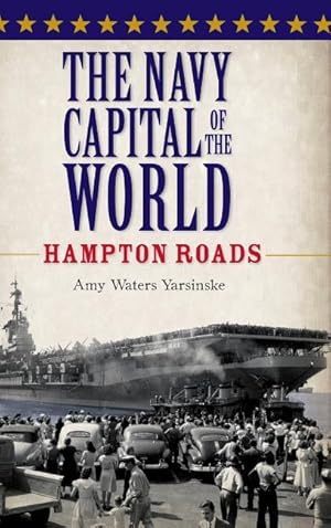Bild des Verkufers fr The Navy Capital of the World: Hampton Roads zum Verkauf von moluna