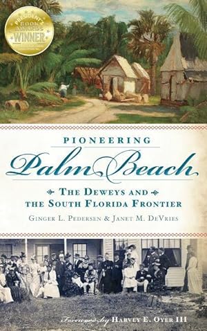 Bild des Verkufers fr Pioneering Palm Beach: The Deweys and the South Florida Frontier zum Verkauf von moluna