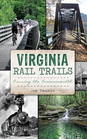 Bild des Verkufers fr Virginia Rail Trails: Crossing the Commonwealth zum Verkauf von moluna