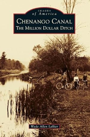 Bild des Verkufers fr Chenango Canal: The Million Dollar Ditch zum Verkauf von moluna