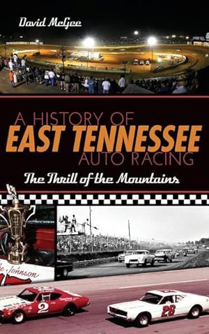 Bild des Verkufers fr A History of East Tennessee Auto Racing: The Thrill of the Mountains zum Verkauf von moluna