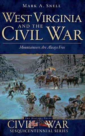 Bild des Verkufers fr West Virginia and the Civil War: Mountaineers Are Always Free zum Verkauf von moluna