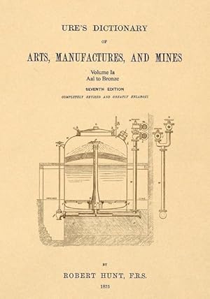 Bild des Verkufers fr Ure\ s Dictionary of Arts, Manufactures, and Mines Volume Ia: Aal to Bronze zum Verkauf von moluna