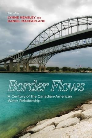 Image du vendeur pour Border Flows: A Century of the Canadian-American Water Relationship mis en vente par moluna