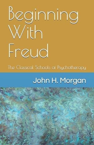 Bild des Verkufers fr Beginning With Freud: The Classical Schools of Psychotherapy zum Verkauf von moluna