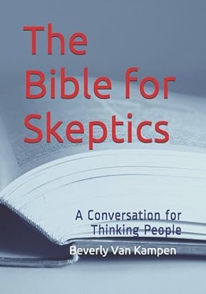 Bild des Verkufers fr The Bible for Skeptics: A Conversation for Thinking People zum Verkauf von moluna