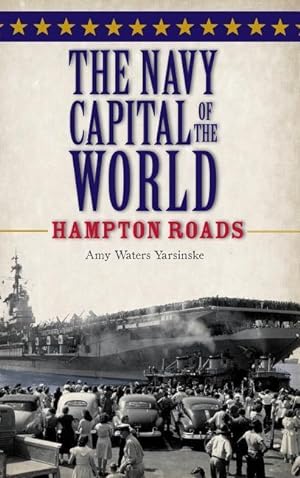 Bild des Verkufers fr The Navy Capital of the World: Hampton Roads zum Verkauf von moluna