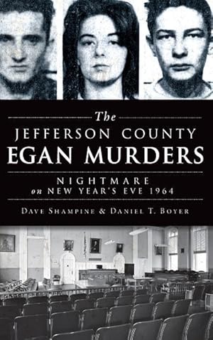 Bild des Verkufers fr The Jefferson County Egan Murders: Nightmare on New Year\ s Eve 1964 zum Verkauf von moluna