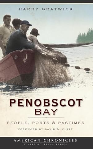 Bild des Verkufers fr Penobscot Bay: People, Ports & Pastimes zum Verkauf von moluna