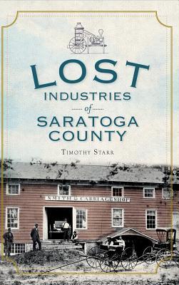 Bild des Verkufers fr Lost Industries of Saratoga County zum Verkauf von moluna