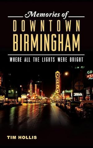 Bild des Verkufers fr Memories of Downtown Birmingham: Where All the Lights Were Bright zum Verkauf von moluna