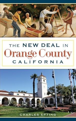 Bild des Verkufers fr The New Deal in Orange County, California zum Verkauf von moluna