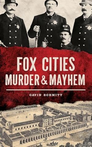 Bild des Verkufers fr Fox Cities Murder & Mayhem zum Verkauf von moluna