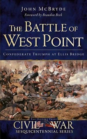 Bild des Verkufers fr The Battle of West Point: Confederate Triumph at Ellis Bridge zum Verkauf von moluna