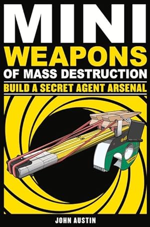 Bild des Verkufers fr Mini Weapons of Mass Destruction: Build a Secret Agent Arsenal: Volume 2 zum Verkauf von moluna