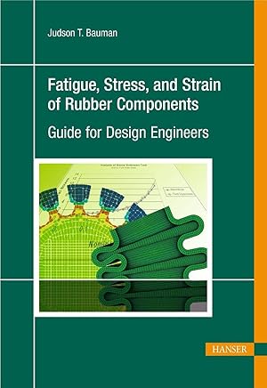 Bild des Verkufers fr Fatigue, Stress, and Strain of Rubber Components: A Guide for Design Engineers zum Verkauf von moluna
