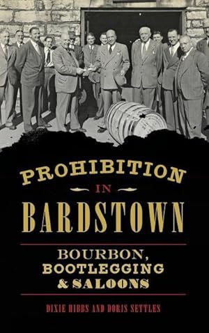 Immagine del venditore per Prohibition in Bardstown: Bourbon, Bootlegging & Saloons venduto da moluna
