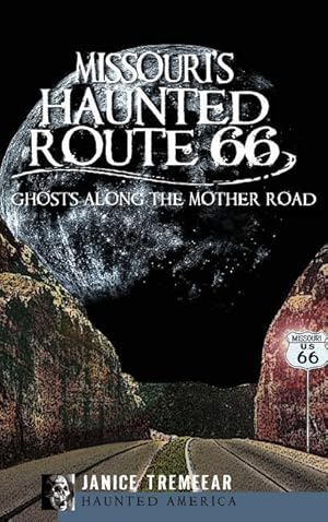 Bild des Verkufers fr Missouri\ s Haunted Route 66: Ghosts Along the Mother Road zum Verkauf von moluna