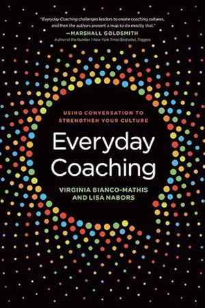 Bild des Verkufers fr Everyday Coaching: Using Conversation to Strengthen Your Culture zum Verkauf von moluna