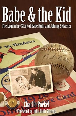 Bild des Verkufers fr Babe & the Kid: The Legendary Story of Babe Ruth and Johnny Sylvester zum Verkauf von moluna