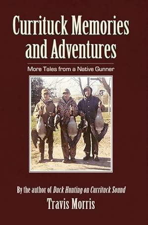 Bild des Verkufers fr Currituck Memories and Adventures: More Tales from a Native Gunner zum Verkauf von moluna