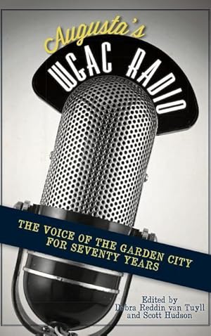 Bild des Verkufers fr Augusta\ s WGAC Radio: The Voice of the Garden City for Seventy Years zum Verkauf von moluna