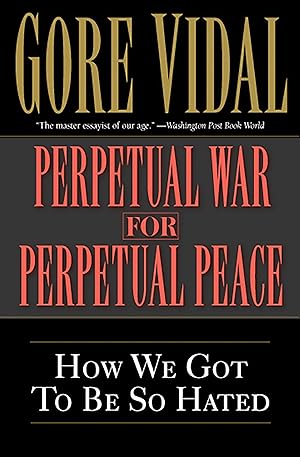 Bild des Verkufers fr Perpetual War for Perpetual Peace: How We Got to Be So Hated zum Verkauf von moluna