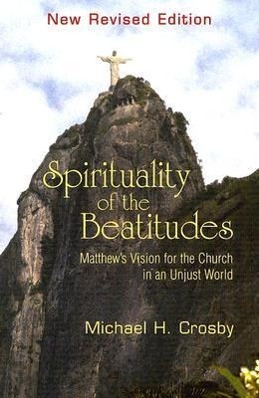 Bild des Verkufers fr Spirituality of the Beatitudes: Matthew\ s Vision for the Church in an Unjust World zum Verkauf von moluna