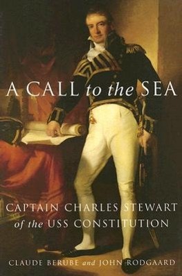 Bild des Verkufers fr A Call to the Sea: Captain Charles Stewart of the USS Constitution zum Verkauf von moluna