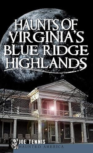 Bild des Verkufers fr Haunts of Virginia\ s Blue Ridge Highlands zum Verkauf von moluna